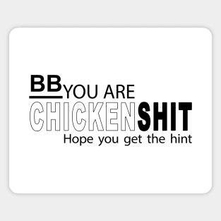 BB you are a chiken shit - Shirts in solidarity with Israel - politics Magnet